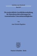 Cover-Bild zum Titel 'Die strafrechtliche Geschäftsherrenhaftung für Menschenrechtsverletzungen bei transnationalen Unternehmenstätigkeiten' von 'Ann-Christin Hagedorn'