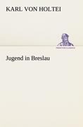 Cover-Bild zum Titel 'Jugend in Breslau' von 'Karl Von Holtei'