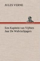 Een Kapitein van Vijftien Jaar De Walvischjagers - Jules Verne