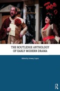 Cover-Bild zum Titel 'The Routledge Anthology of Early Modern Drama' von ''