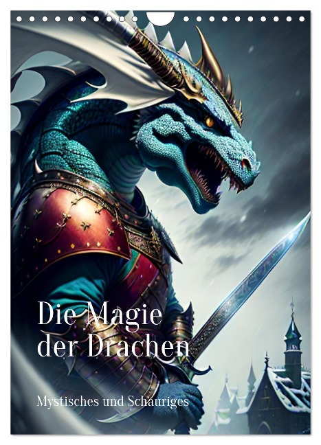 Die Magie der Drachen - Mystisches und Schauriges (Wandkalender 2025 DIN A4 hoch), CALVENDO Monatskalender - Anja Zachrau