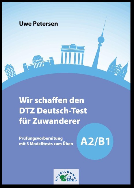 Wir schaffen den DTZ Deutsch-Test für Zuwanderer A2/B1 - Uwe Petersen