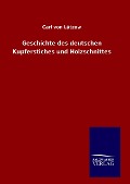 Geschichte des deutschen Kupferstiches und Holzschnittes - Carl von Lützow