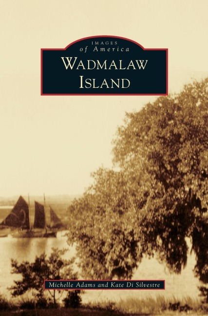 Wadmalaw Island - Michelle Adams, Kate Di Silvestre
