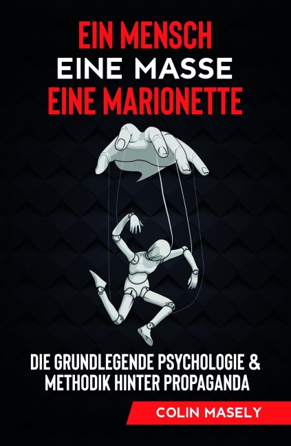 Ein Mensch - Eine Masse - Eine Marionette - Colin Masely