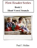 Cover-Bild zum Titel 'First Reader Series: Short Vowel Sounds' von 'Paul Mullen'