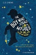 Cover-Bild zum Titel 'The Boy Who Steals Houses: The Girl Who Steals His Heart' von 'C. G. Drews'