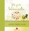 24 gute Wünsche - Als kleiner Dank - Martina Jung