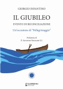 Cover-Bild zum Titel 'Il Giubileo. Evento di riconciliazione. Un'occasione di 'pellegrinaggio'' von 'Giorgio Infantino'