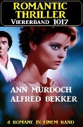 Cover-Bild zum Titel 'Romantic Thriller Viererband 1017' von 'Alfred Bekker, Ann Murdoch'