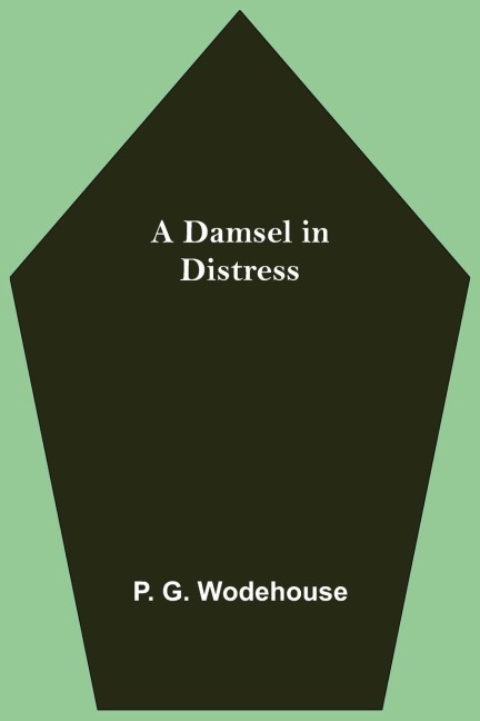 A Damsel in Distress - P. G. Wodehouse