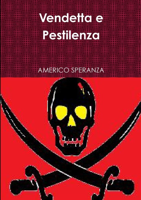 Vendetta e Pestilenza - Americo Speranza
