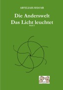 Cover-Bild zum Titel 'Die Anderswelt -Das Licht leuchtet' von 'Ar'Eliah-Sha'Ar'