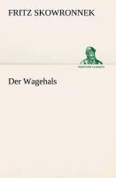 Der Wagehals - Fritz Skowronnek