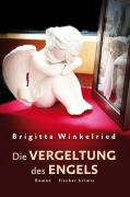 Cover-Bild zum Titel 'Die Vergeltung des Engels' von 'Brigitta Winkelried'