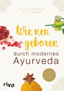 Cover-Bild zum Titel 'Wie neugeboren durch modernes Ayurveda' von 'Kulreet Chaudhary, Eve Adamson'