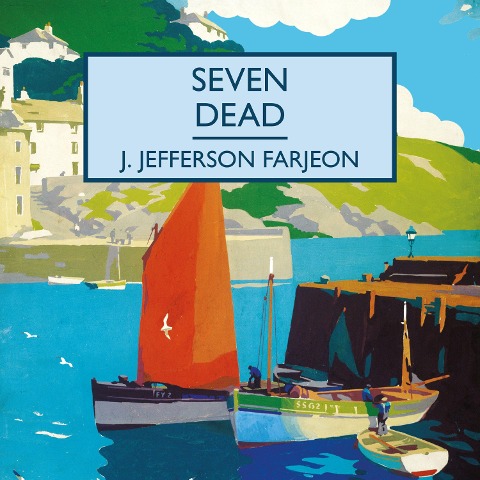 Seven Dead - J. Jefferson Farjeon