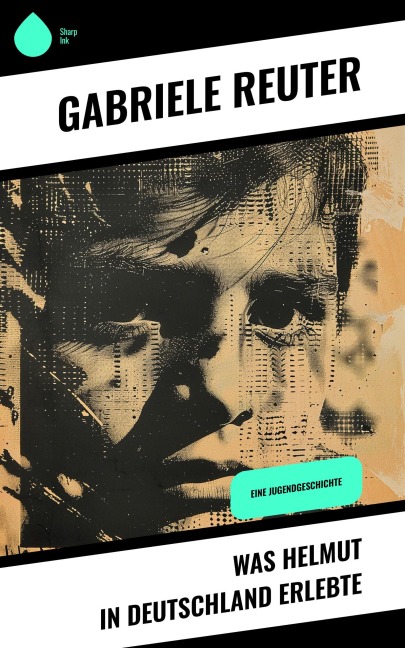 Was Helmut in Deutschland erlebte - Gabriele Reuter