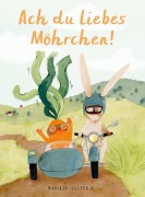 Cover-Bild zum Titel 'Ach du liebes Möhrchen' von 'Mariajo Ilustrajo'
