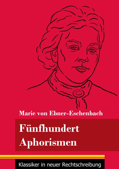 Fünfhundert Aphorismen - Marie Von Ebner-Eschenbach