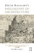 Cover-Bild zum Titel 'Kōjin Karatani's Philosophy of Architecture' von 'Nadir Lahiji'