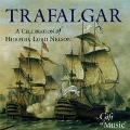 Cover-Bild zum Titel 'Trafalgar-A Celebration Of Horatio,Lord Nelson' von 'Various'