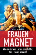 Cover-Bild zum Titel 'Frauenmagnet' von 'Mark Fischer'