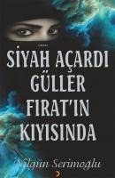 Siyah Acardi Güller Firatin Kiyisinda - Nilgün Serimoglu