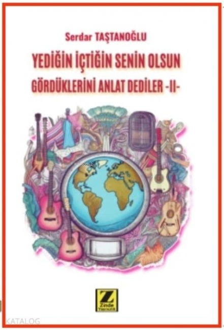 Yedigin Ictigin Senin Olsun Gördüklerini Anlat Dediler 2 - Serdar Tastanoglu