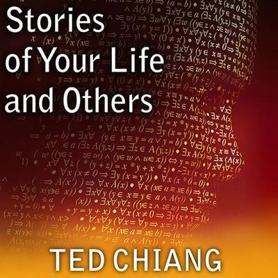 Stories of Your Life and Others Lib/E - Ted Chiang