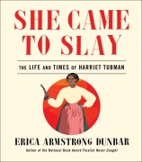 Cover-Bild zum Titel 'She Came to Slay' von 'Erica Armstrong Dunbar'