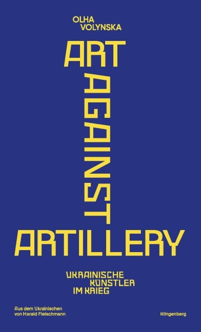 Art against Artillery - Olha Volynska