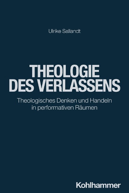 Theologie des Verlassens - Ulrike Sallandt