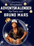 Cover-Bild zum Titel 'Der inoffizielle Adventskalender für Fans von Bruno Mars' von 'David Richter'