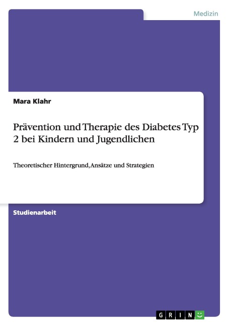 Prävention und Therapie des Diabetes Typ 2 bei Kindern und Jugendlichen - Mara Klahr