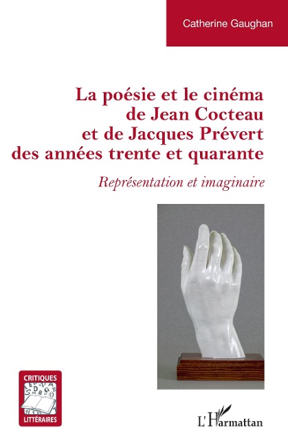 La poésie et le cinéma de Jean Cocteau et de Jacques Prévert des années trente et quarante - Gaughan