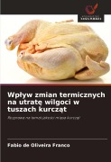 Cover-Bild zum Titel 'Wp¿yw zmian termicznych na utrat¿ wilgoci w tuszach kurcz¿t' von 'Fabio de Oliveira Franco'