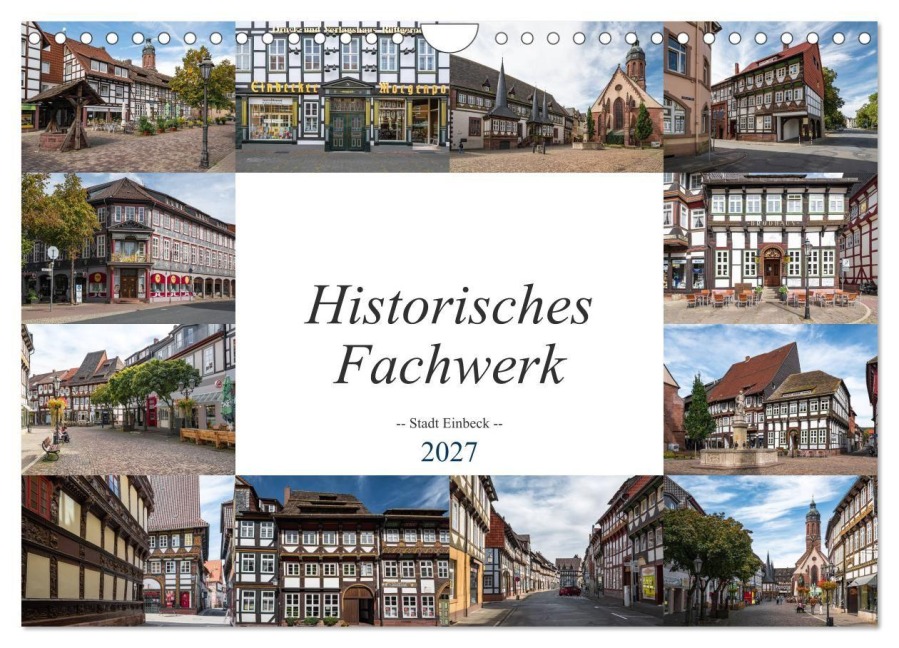 Historisches Fachwerk - Stadt Einbeck (Wandkalender 2027 DIN A4 quer), CALVENDO Monatskalender - Steffen Gierok