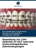 Bewertung der LDH-Aktivität im GCF während kieferorthopädischer Zahnbewegungen - Purushothaman Lakshmanan, Bhaskaran SathyaPriya, AnandKumar Suresh