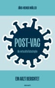 Post-Vac ¿ die vertuschte Katastrophe - Jörg-Heiner Möller