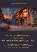 Petra und das Erbe der Nabatäer: Ein Knotenpunkt der Kulturen - Theophanu Fletcher