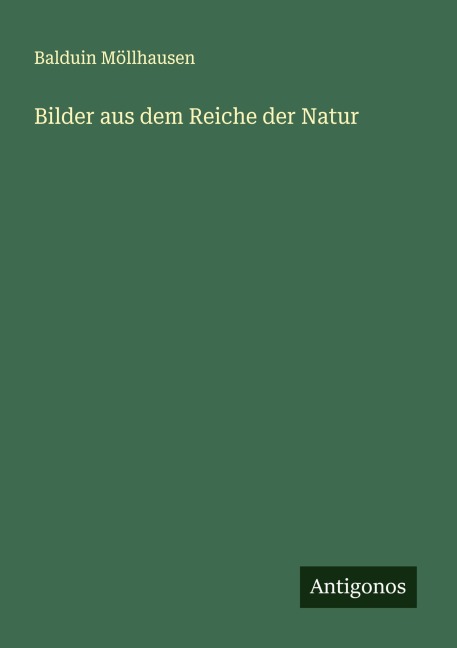 Bilder aus dem Reiche der Natur - Balduin Möllhausen