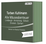 Alle Mäuseabenteuer: Lindbergh - Armstrong - Edison - Einstein - Earhart - Torben Kuhlmann