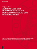 Zum Einfluss der Wärmeverluste auf den Wirkungsgrad von Dieselmotoren - Wolfgang Hinze