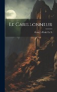 Cover-Bild zum Titel 'Le carillonneur' von 'Georges Rodenbach'