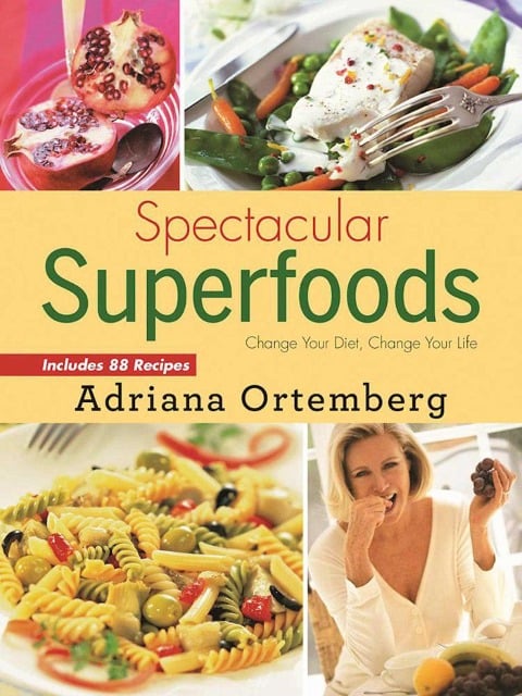 Spectacular Superfoods - Adriana Ortemberg