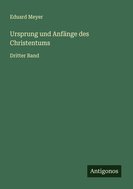 Ursprung und Anfänge des Christentums - Eduard Meyer