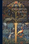 Cover-Bild zum Titel '-Oeuvres De Virgile: Texte Latin, Publié D'apres Les Travaux Les Pluz Recents De La Philologie, Avec Un Commentaire Critique Et Explicatif,' von 'Virgil Virgil'