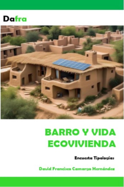 Barro y vida ecovivienda - Dafra, David Francisco Camargo Hernández