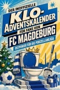 Cover-Bild zum Titel 'Der inoffizielle Klo-Adventskalender für Fans von FC Magdeburg' von 'Anna Richter'